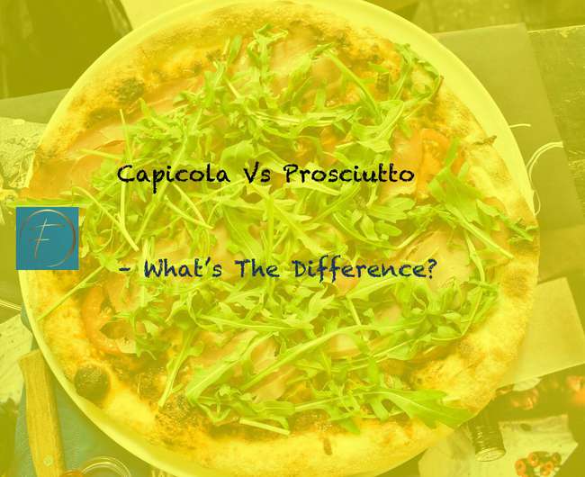 Capicola Vs Prosciutto What’s The Difference? Fork & Spoon Kitchen