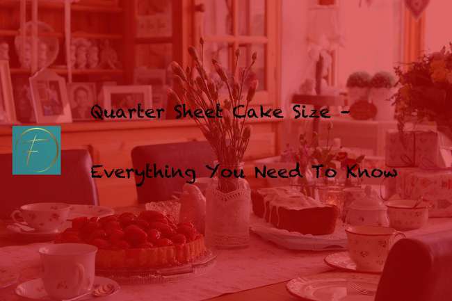 Quarter Sheet Cake Size - Everything You Need To Know