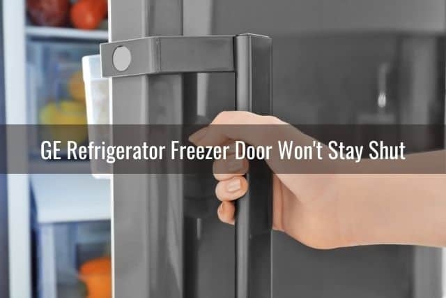 GE Refrigerator Freezer Door Won't Open/Close/Stay Shut - Ready To DIY