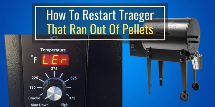 Step-by-Step: Restarting Traeger That Ran Out Of Pellets (With Photos)