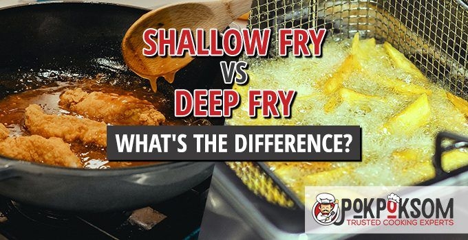 Shallow Fry vs. Deep Fry - What's The Difference? | PokPokSom in 2022 | Deep  fried, Different recipes, Fries