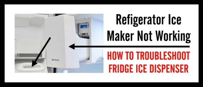 Ice Maker Not Working - How to Troubleshoot Refrigerator Ice Cube Dispenser