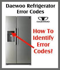 Daewoo Refrigerator Error Codes - How To Fix?