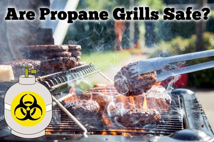 Are Propane Grills Safe? What You Don't Know Could Hurt You!