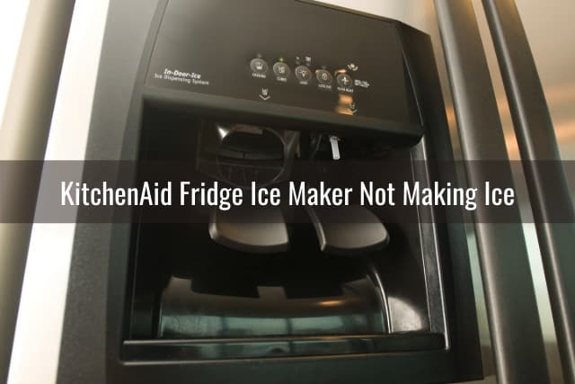 KitchenAid Refrigerator Ice Dispenser Not Working - Ready To DIY